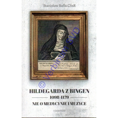 Hildegarda Z Bingen Nie O Medycynie I Muzyce Verbinum